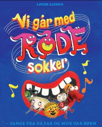 Går Med Røde Sokker Sange Fra Far Mor Var Børn
