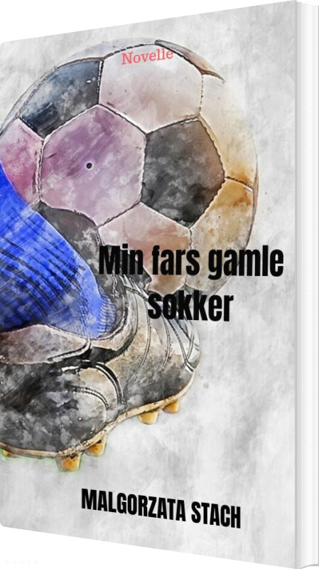 Min Fars Gamle Sokker Malgorzata Stach Bog